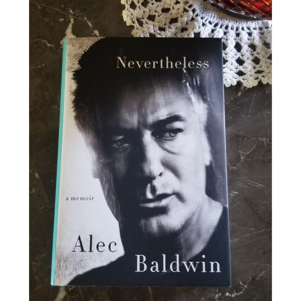 Alec Baldwin Nevertheless - a memoir book